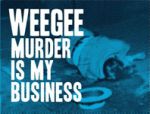 Weege: Murder is my Business
